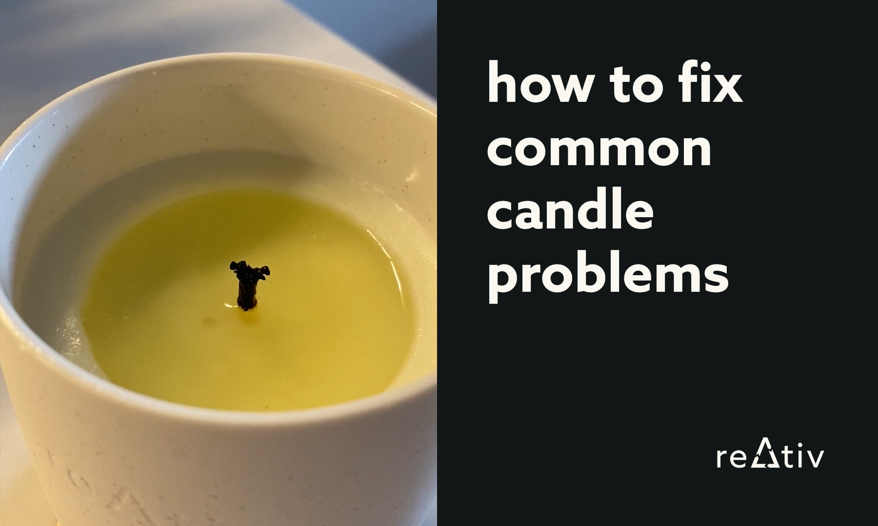 How to Fix Common Candle Problems | reativ