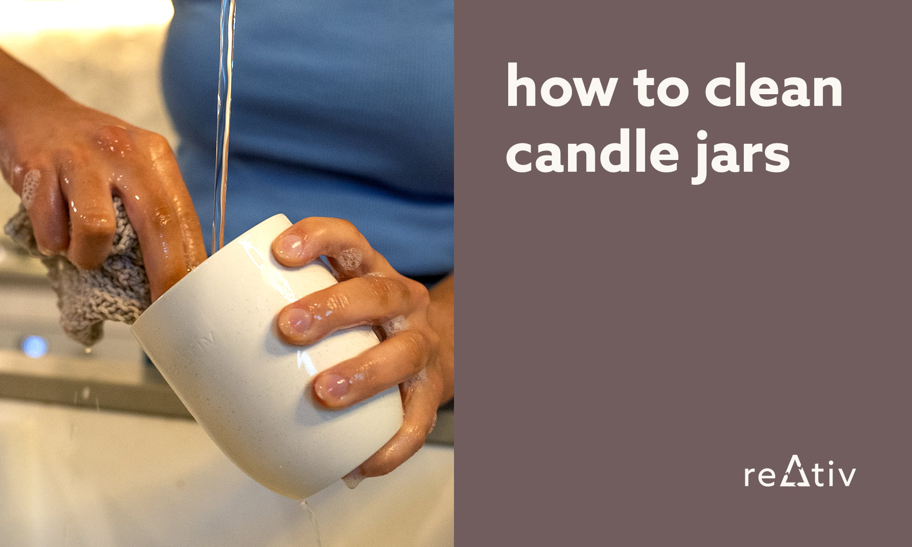 reativ | How to Clean Candle Jars: Your Guide to Removing Candle Wax and Getting Refill Readyreativ | How to Clean Candle Jars: Your Guide to Removing Candle Wax and Getting Refill Ready